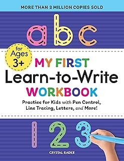 My First Learn-to-Write Workbook: Practice for Kids with Pen Control, Line Tracing, Letters, and More!