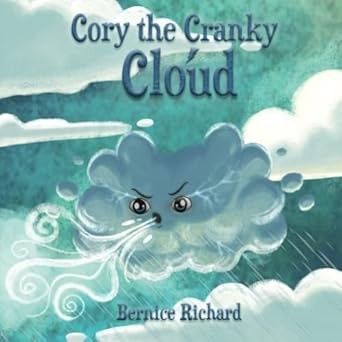 Cory the Cranky Cloud: Embrace the big feelings of kids with this colourful illustration story book for children and toddlers of ages 2-8 | Covering ... story. (Weather Story Book for kids)