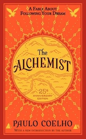 The Alchemist, 25th Anniversary: A Fable About Following Your Dream
